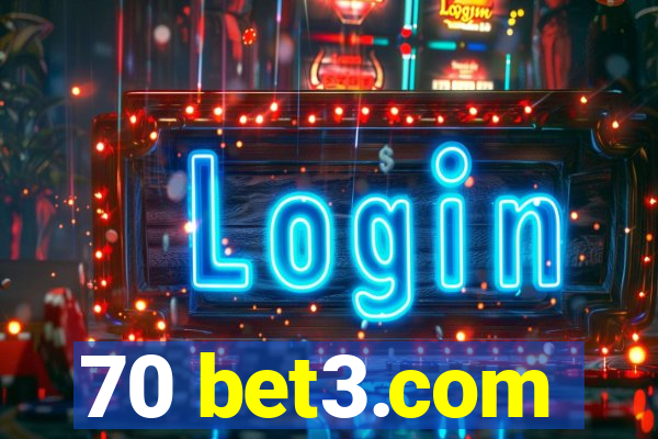 70 bet3.com